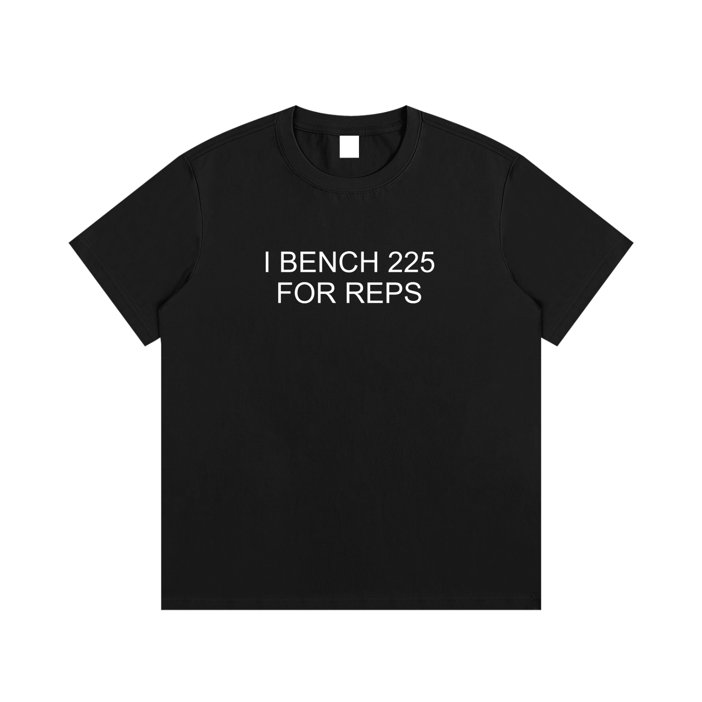 I BENCH 225 FOR REPS TEE